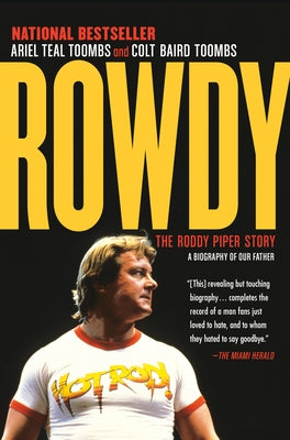 Rowdy: The Roddy Piper Story by Toombs, Ariel Teal