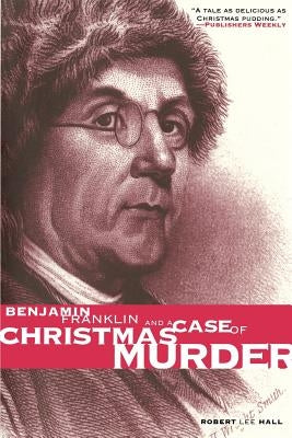 Benjamin Franklin and a Case of Christmas Murder Paperback Pine Street Books