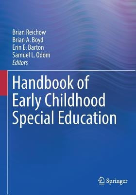 Handbook of Early Childhood Special Education by Reichow, Brian