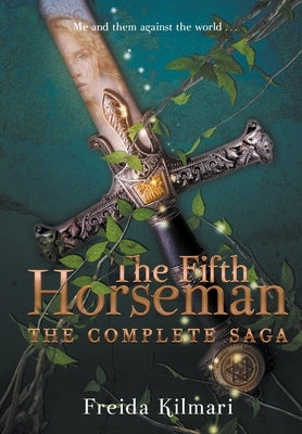 The Fifth Horseman Omnibus: The Complete Series by Kilmari, Freida