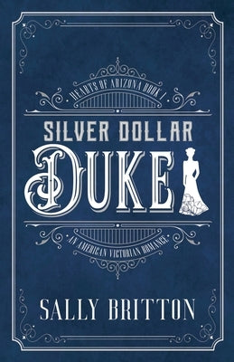 Silver Dollar Duke: An American Victorian Romance Paperback Pink Citrus Books