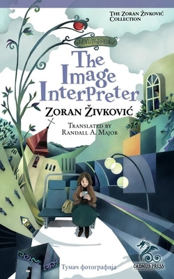 The Image Interpreter Paperback Zoran Zivkovic