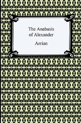 The Anabasis of Alexander by Arrian