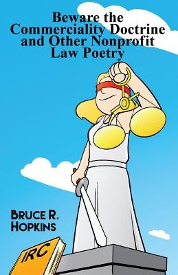 Beware the Commerciality Doctrine and Other Nonprofit Law Poetry by Hopkins, Bruce R.