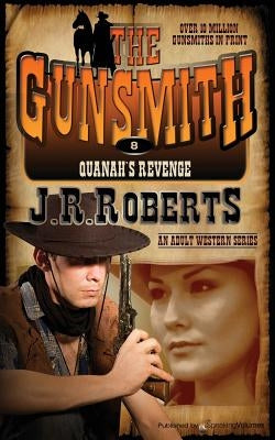 Quanah's Revenge: The Gunsmith by Roberts, J. R.