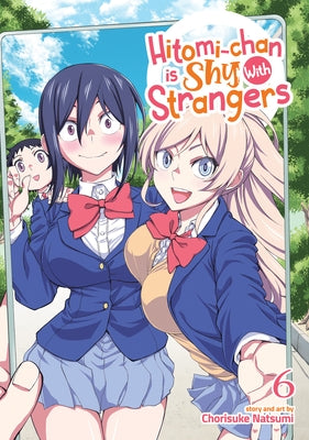 Hitomi-Chan Is Shy with Strangers Vol. 6 by Natsumi, Chorisuke