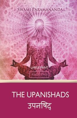 The Upanishads (Large Print) by Paramananda, Swami