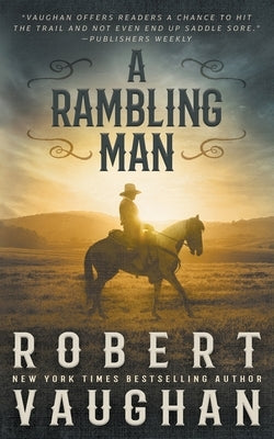 A Rambling Man: A Classic Western Adventure by Vaughan, Robert