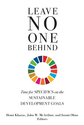 Leave No One Behind: Time for Specifics on the Sustainable Development Goals Paperback Brookings Institution Press