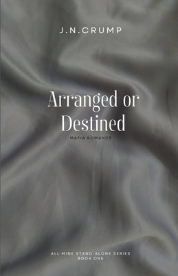 Arranged or Destined by Crump, J. N.