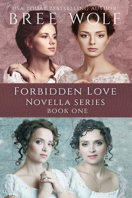A Forbidden Love Novella Box Set One: Novellas 1 - 4 Paperback Bree Wolf