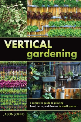 Vertical Gardening by Johns, Jason