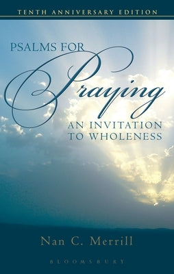Psalms for Praying: An Invitation to Wholeness Paperback Bloomsbury Continuum