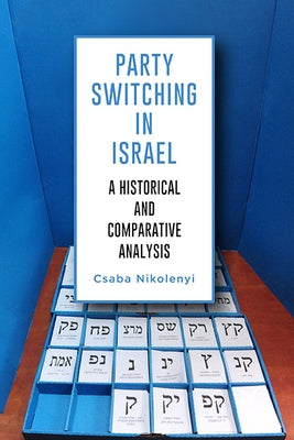 Paperback book titled "Party Switching in Israel: A Historical and Comparative Analysis" published by State University of New York Press.