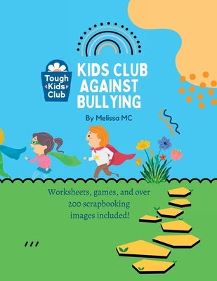 Kids Club Against Bullying by MC, Melissa