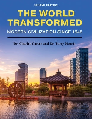 The World Transformed: Modern Civilization Since 1648 Paperback Cognella Academic Publishing