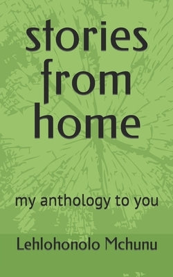 stories from home: my anthology to you Paperback Independently Published