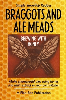 Braggots and Ale Meads: Brewing with Honey Paperback Book Conspiracy Limited