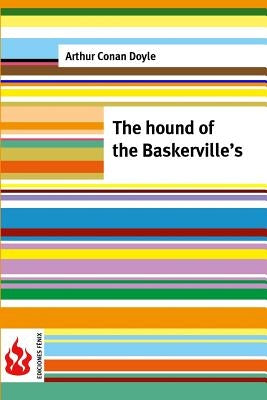 The hound of the Baskerville's: (low cost). limited edition Paperback Createspace Independent Publishing Platform