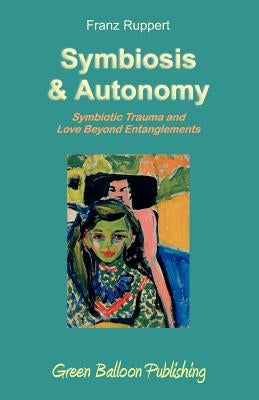 Symbiosis and Autonomy Paperback Green Balloon Publishing