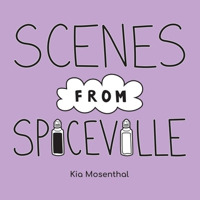 Scenes from Spiceville by Mosenthal, Kia