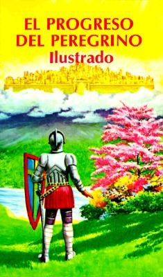 Progreso del Peregrino Ilustrado, El by Bunyan, John