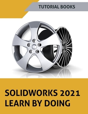 SOLIDWORKS 2021 Learn by doing: Colored by Books, Tutorial