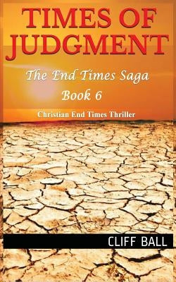 Times of Judgment: Christian End Times Thriller Paperback Createspace Independent Publishing Platform
