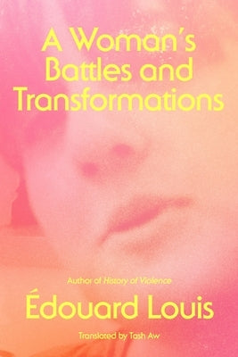 A Woman's Battles and Transformations by Louis, Édouard