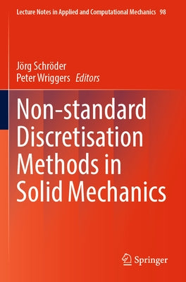 Non-Standard Discretisation Methods in Solid Mechanics by Schröder, Jörg