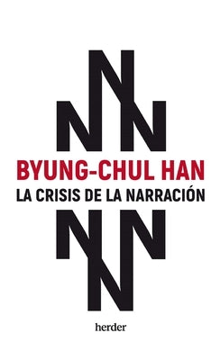 La Crisis de la Narracion by Han, Byung-Chul