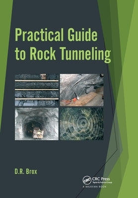 Practical Guide to Rock Tunneling Paperback CRC Press