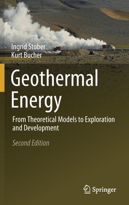 Geothermal Energy: From Theoretical Models to Exploration and Development by Stober, Ingrid