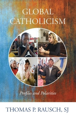 Global Catholicism: Profiles and Polarities Paperback Orbis Books