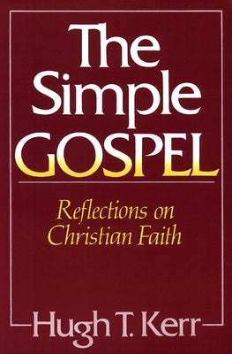 The Simple Gospel: Reflections on Christian Faith Paperback Westminster John Knox Press