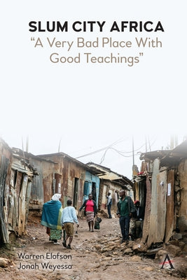 Slum City Africa: A Very Bad Place with Good Teachings Paperback First Hill Books