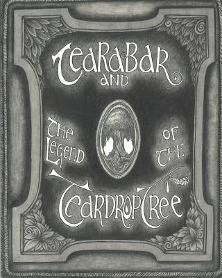 Tearabar and The Legend of the Teardrop Tree by Whittaker, Larry