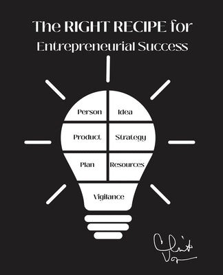 The Right Recipe for Entrepreneurial Success by Vogus