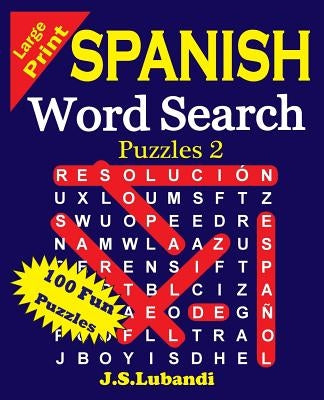 Large Print Spanish Word Search Puzzles 2 by Lubandi, J. S.