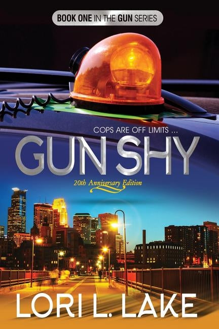 Gun Shy: Book One in The Gun Series by Lake, Lori L.