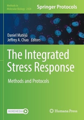 The Integrated Stress Response: Methods and Protocols by Mat&#283;j&#367;, Daniel