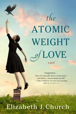 Cover of "The Atomic Weight of Love" novel by Algonquin Books, featuring artistic book cover design with warm tones and abstract elements.