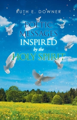 Poetic Messages Inspired by the Holy Spirit Paperback Trilogy Christian Publishing
