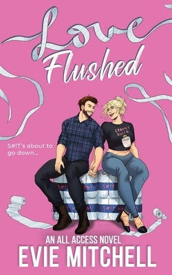 Love Flushed by Mitchell, Evie