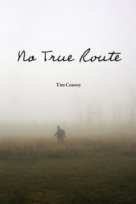No True Route Paperback Muddy Ford Press LLC