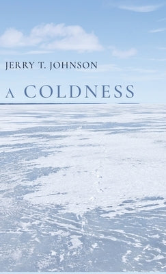 A Coldness by Johnson, Jerry T.