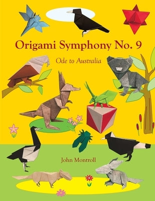 Origami Symphony No. 9: Ode to Australia by Montroll, John