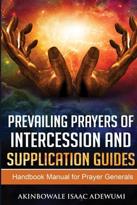 Prevailing Prayers of Intercession and Supplication Guides Paperback Lulu Press