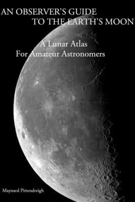 An Observer's Guide To The Earth's Moon Paperback Mustard Seed Books