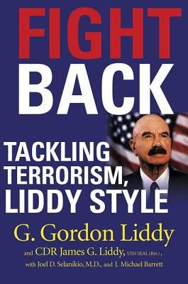 Fight Back!: Tackling Terrorism, Liddy Style Paperback St. Martins Press-3PL